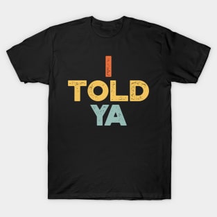 I Told Ya Sunset Funny T-Shirt